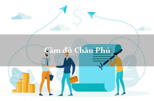 Cầm đồ Châu Phú An Giang