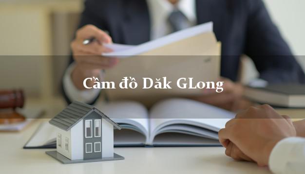 Cầm đồ Dăk GLong Đắk Nông