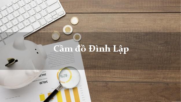 Cầm đồ Đình Lập Lạng Sơn