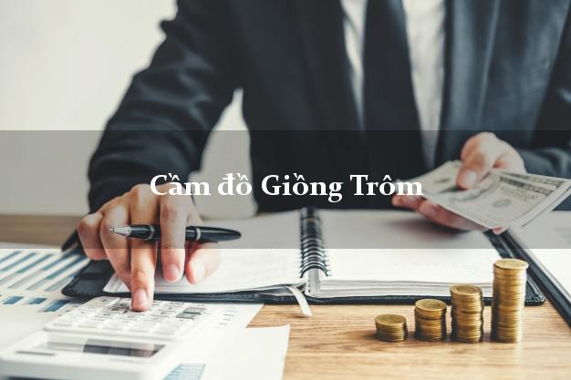 Cầm đồ Giồng Trôm Bến Tre