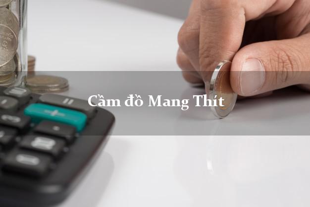 Cầm đồ Mang Thít Vĩnh Long