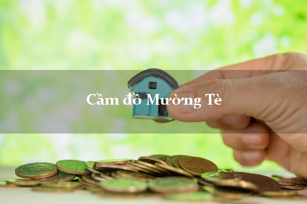 Cầm đồ Mường Tè Lai Châu