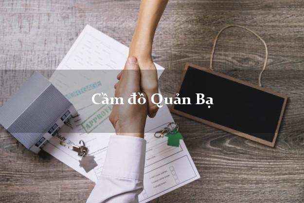 Cầm đồ Quản Bạ Hà Giang