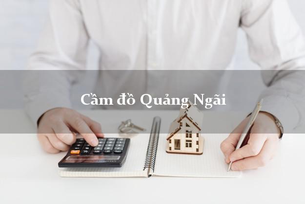 Cầm đồ Quảng Ngãi