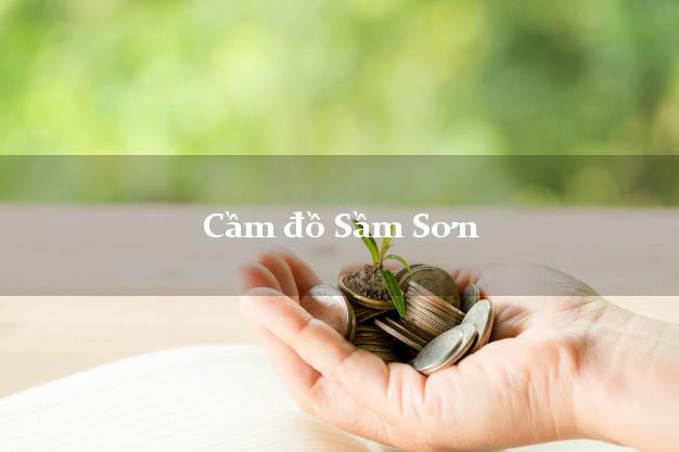 Cầm đồ Sầm Sơn Thanh Hóa