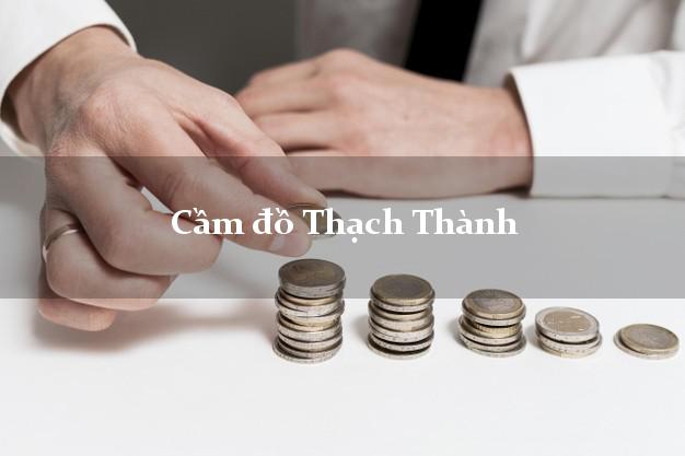 Cầm đồ Thạch Thành Thanh Hóa