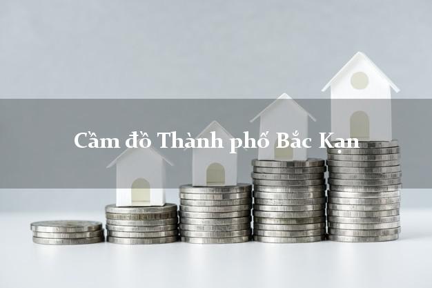 Cầm đồ Thành phố Bắc Kạn