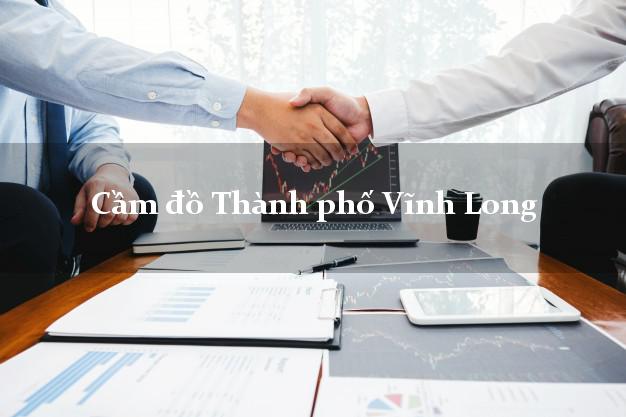 Cầm đồ Thành phố Vĩnh Long