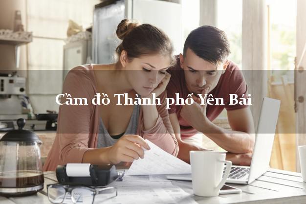 Cầm đồ Thành phố Yên Bái