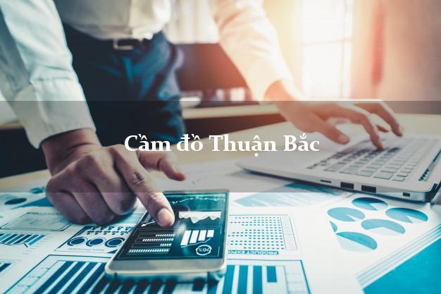 Cầm đồ Thuận Bắc Ninh Thuận