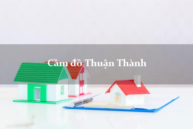 Cầm đồ Thuận Thành Bắc Ninh