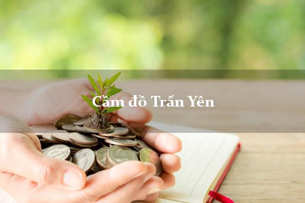 Cầm đồ Trấn Yên Yên Bái